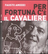 Per fortuna c'è il Cavaliere