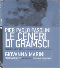 Le ceneri di Gramsci. Oratorio a più voci dal canto di tradizione orale al madrigale d'autore