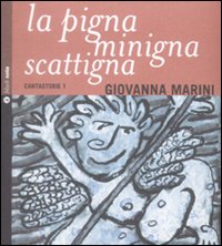 La pigna minigna scattigna. Cantastorie. Vol. 1