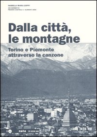 Dalla città, le montagne. Torino e il Piemonte attraverso la canzone