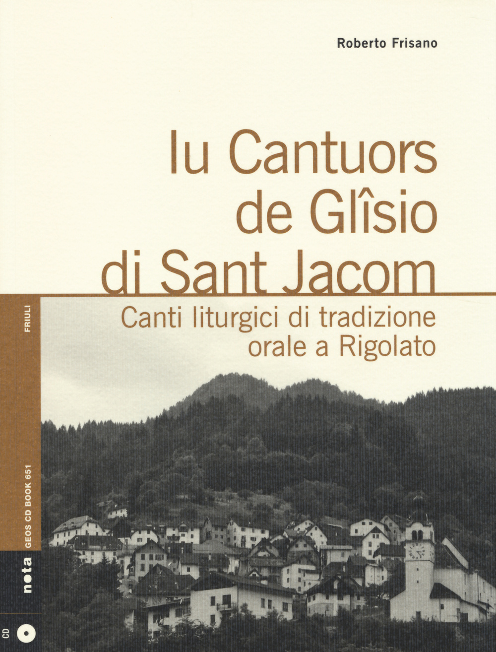 Iu cantuors de Glîsio di Sant Jacom. Canti liturgici di tradizione orale a Rigolato
