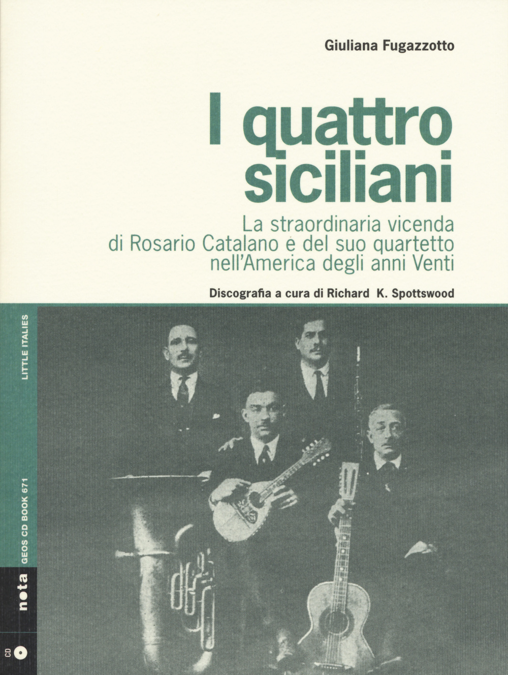 I quattro siciliani. La straordinaria vicenda di Rosario Catalano e del suo quartetto nell'America degli anni Venti