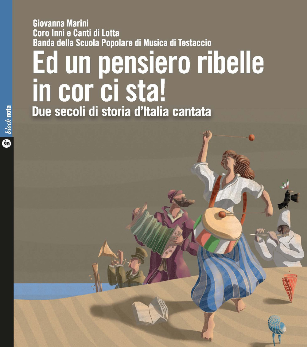 Ed un pensiero ribelle in cor ci sta! Due secoli di storia d’Italia cantata