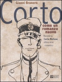 Corto come un romanzo nuovo. Illazioni su Corto Maltese, ultimo eroe romantico
