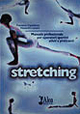 Stretching. Manuale professionale per operatori sportivi, atleti e praticanti