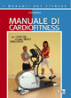 Manuale di cardiofitness. Per istruttori, personal trainer, riabilitatori