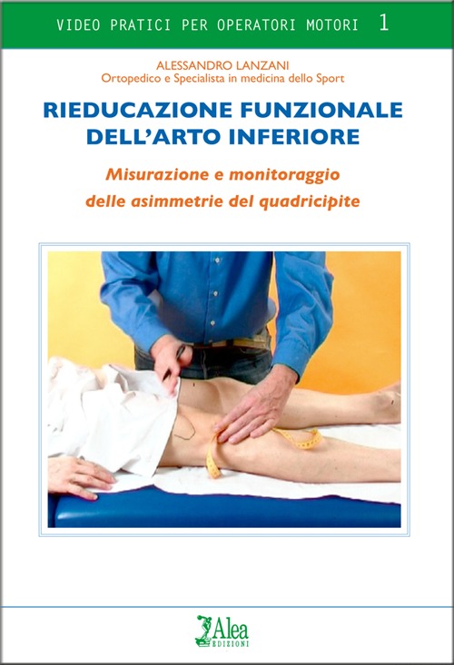 Rieducazione funzionale dell'arto inferiore. Misurazioni e monitoraggio delle asimmetrie del quadricipite. DVD