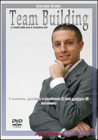 Videocorso di team building. Costruire, guidare e motivare il tuo gruppo di successo. DVD