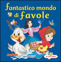 Un fantastico mondo di favole