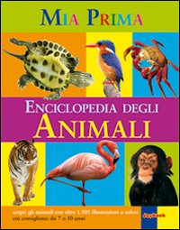 La mia prima enciclopedia degli animali