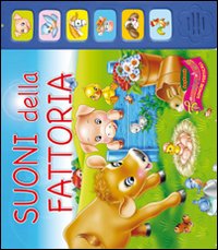 Suoni della fattoria. Libro sonoro