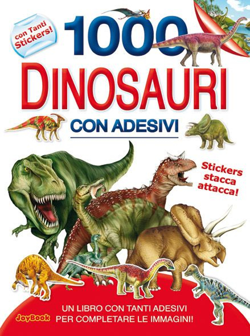 1000 dinosauri. Con adesivi