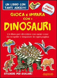 Gioca e impara con i dinosauri. Con adesivi