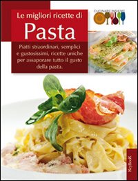 Le migliori ricette di pasta