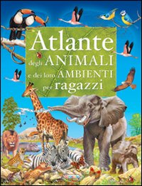Atlante degli animali e dei loro ambienti