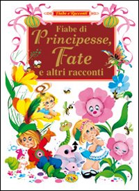 Fiabe di principesse, fate e altri racconti