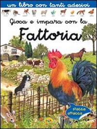 Gioca e impara con la fattoria. Con adesivi