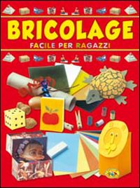Bricolage facile per ragazzi