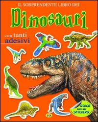 I dinosauri. Con adesivi
