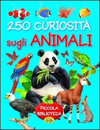250 curiosità sugli animali