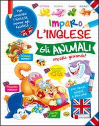 Gli animali. Imparo l'inglese