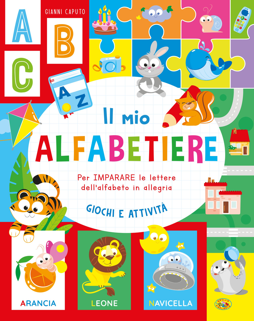 Il mio alfabetiere. Per imparare le lettere dell'alfabeto in allegria