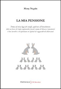 «La mia pensione». Prima ed unica legge dei conigli, applicata all'investimento