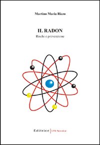 Il radon. Rischi e prevenzione