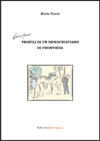 Profili di un democristiano di frontiera