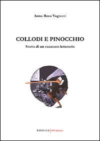 Collodi e Pinocchio. Storia di un successo letterario