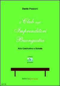 Il «Club degli imprenditori buongustai». Atto costitutivo e statuto