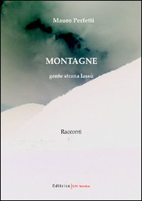 Montagne. Gente strana lassù