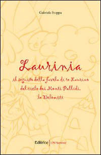 Laurinia, il seguito della favola di re Laurino del ciclo dei monti Pallidi, le Dolomiti