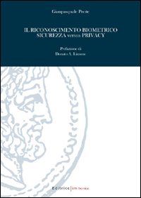 Il riconoscimento biometrico. Sicurezza versus privacy
