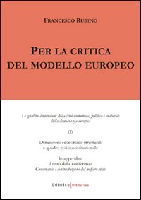 Per la critica del modello europeo. Le quattro dimensioni della crisi economica, politica e culturale della democrazia europea