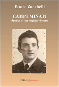 Campi minati. Storia di un sopravvissuto