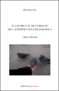 Il lavoro e il mutamento del contesto socioeconomico