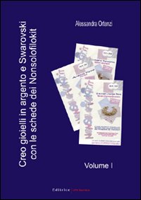 Creo gioielli in argento e Swarovski con le schede dei Nonsolofilokit. Vol. 1