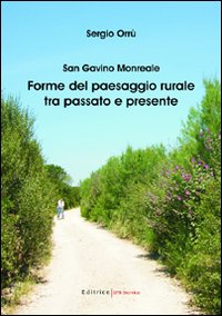 San Gavino Monreale. Forme del paesaggio rurale tra passato e presente