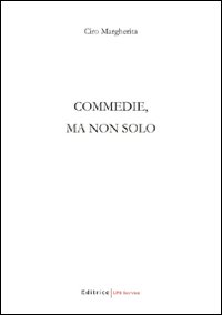 Commedie, ma non solo