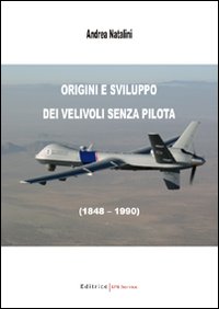 Origini e sviluppo dei velivoli senza pilota (1848-1990)