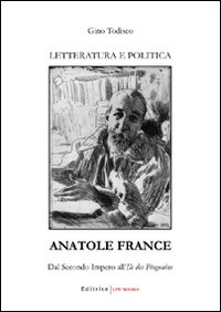 Anatole France. Dal secondo impero all'Ile des Pingouins