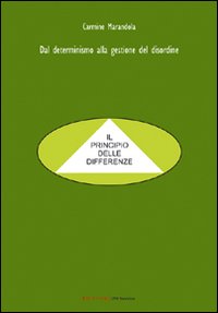 Dal determinismo alla gestione del disordine. Il principio delle differenze