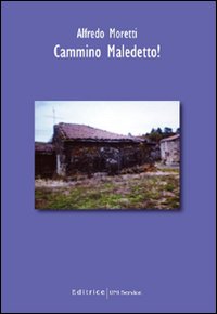 Cammino maledetto!