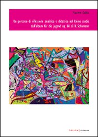Un percorso di riflessione analitica e didattica nel kleine studie dall'album für die jugend op.68 di R. Schumann