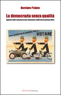 La democrazia senza qualità. Appunti sulle «promesse non mantenute» della teoria democratica