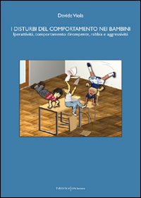 I disturbi del comportamento nei bambini. Iperattività, comportamento dirompente, rabbia e aggressività