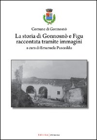La storia di Gonnosnò e Figu raccontata tramite immagini