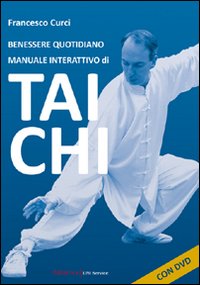 Benessere quotidiano. Manuale interattivo di Tai Chi. DVD