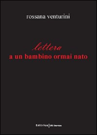 Lettera a un bambino ormai nato